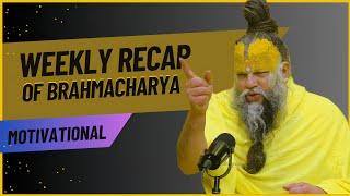 weekly recap of Brahmacharya|celibacy motivation| #brahmacharya #powerofbrahmacharya #premanand