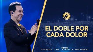 #439 El doble por cada dolor - Pastor Ricardo Rodríguez