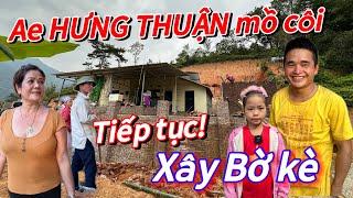 BẤT NGỜ.! AE HƯNG THUẬN MỒ CÔI TIẾP TỤC ĐƯỢC MẸ NUÔI BÊN MỸ TÀI TRỢ XÂY BỜ KÈ . lÀM CỔNG VÀO NHÀ MỚI