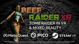 Tomb Raider VR - (BEEF RAIDER XR) Launch Trailer - Meta Quest, Pico 4, Steam VR