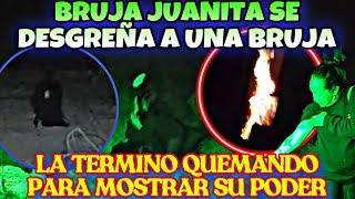 Bruja Juanita se DESGREÑA A UNA BRUJA (LA TERMINO QU*M*NDO PARA MOSTRAR SU PODER)