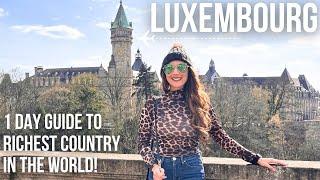 LUXEMBOURG in 1 DAY GUIDE | TOP 10 THINGS TO DO | Wealthiest Country in the world!