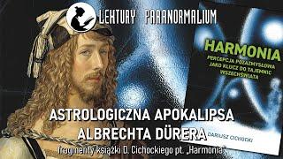 Astrologiczna apokalipsa Albrechta Dürera || Dariusz Cichocki - Harmonia (wybrany fragment)