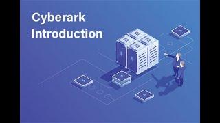 CyberArk Tutorial - Introduction and Basics