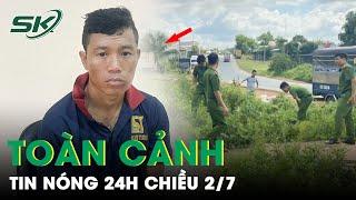 Toàn Cảnh Tin Nóng 24h Chiều 2/7 | Tin Tức Thời Sự Cập Nhật Mới Nhất Hôm Nay | SKĐS