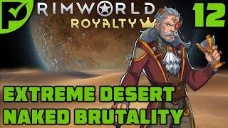 Making advances - Rimworld Royalty Extreme Desert Ep. 12 [Rimworld Naked Brutality]