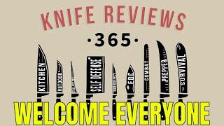 WELCOME ALL TO KNIFE REVIEWS 365 CHANNEL TRAILER