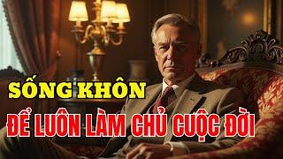 SỐNG KHÔN Để Luôn Làm Chủ Cuộc Đời | Trí Tuệ Khắc Kỷ 2025