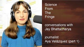 Jay Bhattacharya speaks with journalist Aya Velázquez (part 1 of 2; September 17, 2024)