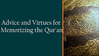 Advice and Virtues for Memorizing the Qur'an | Mufti Abdur-Rahman ibn Yusuf