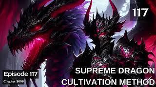 Supreme Dragon Cultivation Method   Episode 117 Audio   Warrior Lore Audiobook