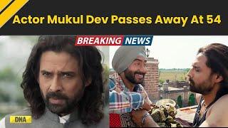 Mukul Dev Death: Actor Mukul Dev Passes Away At 54, Fans Mourn His Loss | Breaking News