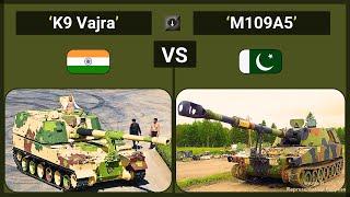 Comparative Analysis: India’s K9 Vajra vs Pakistan’s M109A5 Self Propelled Howitzer