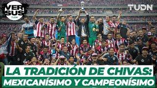 La tradición de Chivas: mexicanísimo y campeonísimo | TUDN