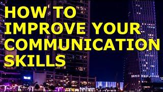 Communication Skills: How to Improve Communication Skills