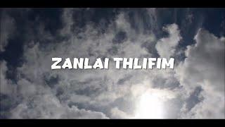 Lallianmawia Pachuau | ZANLAI THLIFIM (Lyric)