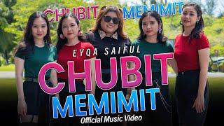 Chubit Memimit - Eyqa Saiful (Official Music Video)