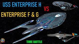 Time Battle - USS Enterprise H VS Enterprise F & G - Both Ways - Star Trek Starship Battles