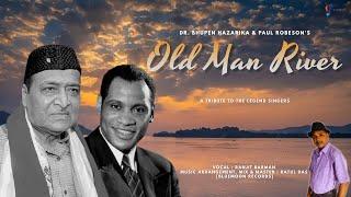 Old Man River | Ranjit Barman | Dr.Bhupen Hazarika | Paul Robeson