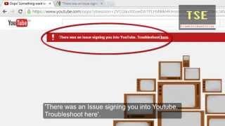 How to fix youtube signing in issue "Sorry, something went wrong! Our tubes must be clogged"