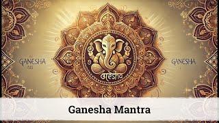 Ganesha Mantra | Powerful for Removing Obstacles (Short version)