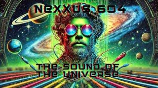 Nexxus 604 - The Sound of the Universe - Full album