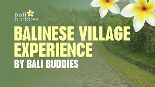 Balinese Village Experience by Bali Buddies