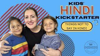 What  NOT TO SAY  in Hindi |   Free Kids' Hindi Lesson | Mom & Son Duo | Learn Hindi Anywhere 