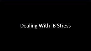 IB Stress And How To Deal With It