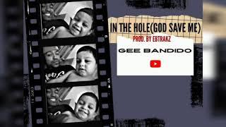 #Gee • Gee Bandido - In The Hole / God Save Me(prod. EBTRAKZ)