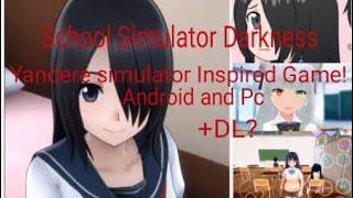 Playing School Simulator Darkness Yandere simulator Inspired Game Android and Pc No DL!