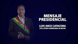 Mensaje presidencial de Luis Arce Catacora