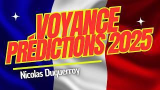 Prédictions de Voyance 2025 pour la France 2025, l'année de tous les Dangers Voyance 2025 Générale