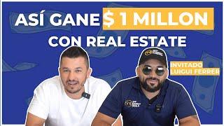 CON $100 GANE $1 MILLÓN INVIRTIENDO EN BIENES RAÍCES -  ENTREVISTA CON LUIGI FERRER