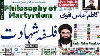 Live Majlis |22| فلسفہ شہادت | Philosophy of Martyrdom| Public Questions | Kazim Abbas Naqvi