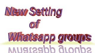 New update feature of Whatsapp and Whatsapp group setting ||Tech With Mahi