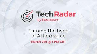 TechRadar by Devoteam - Turning the hype of AI into value 