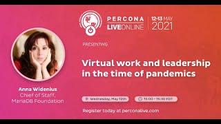 Anna Widenius - MariaDB Foundation - Virtual Work and Leadership in the Time of Pandemics