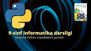 Informatika 9-sinf darsligidan Pythonga aloqador masalalar №1