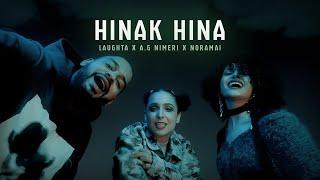 Laughta - Hinak Hina ft A.G Nimeri, Noramai (Official Video)