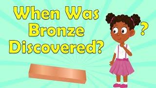 When Was Bronze Discovered? | Facts About Metal | Fun Science Facts | Science Facts For Kids
