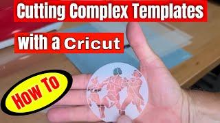 How To  Cut Complex Templates on a Cricut