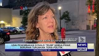 USAI PENEMBAKAN DONALD TRUMP SEMUA PIHAK SERUKAN TURUNKAN TENSI POLITIK - NEWS POINT