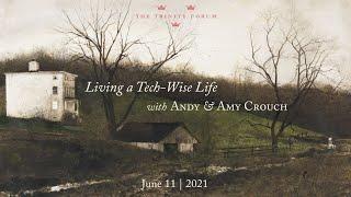 Online Conversation | Living a Tech-Wise Life with Andy and Amy Crouch