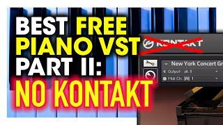 Best Free Piano VST 2021 Part 2: No Kontakt!
