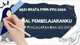 AKSI NYATA PPG BAGI GURU TERTENTU 2024 JURNAL PEMBELAJARANKU-TOPIK 1 PRINSIP PENGAJARAN DAN ASESMEN