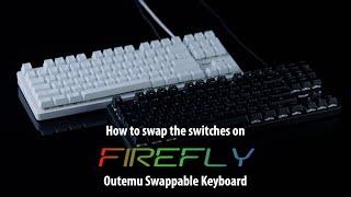 How to swap the switches on Firefly Outemu Swappable Keyboard