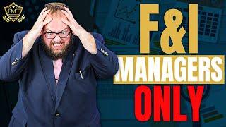 Every F&I Manager needs to watch THIS video