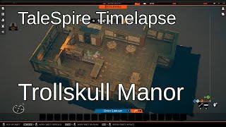 TaleSpire Timelapse - Trollskull Manor