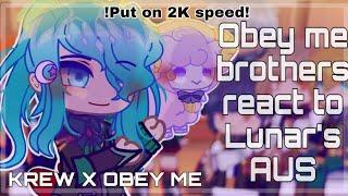 _˚. Obey me Brothers react to Lunar's AUS _˚. | PUT ON 2K SPEED‼️| LATE 1K special | OBEYME X KREW